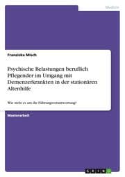 Cover von Psychische Belastungen beruflich Pflegender im Umgang mit Demenzerkrankten in der stationären Altenhilfe