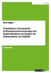 Cover von Projektskizze: Systematische Stofftransportuntersuchungen der Reaktivextraktion am Beispiel der Zinkextraktion mit D2EHPA