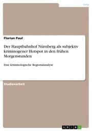 Cover von Der Hauptbahnhof Nürnberg als subjektiv kriminogener Hotspot in den frühen Morgenstunden