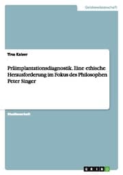 Cover von Präimplantationsdiagnostik.Eine ethische Herausforderung im Fokus des Philosophen Peter Singer