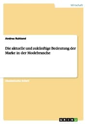 Cover von Die aktuelle und zukünftige Bedeutung der Marke in der Modebranche
