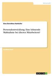 Cover von Personalentwicklung.Eine lohnende Maßnahme bei älteren Mitarbeitern?