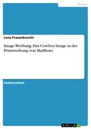 Cover von Image-Werbung. Das Cowboy-Image in der Printwerbung von Marlboro