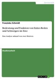 Cover von Bedeutung und Funktion von Enites Reden und Schweigen im Erec