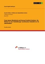Cover von Franz Ignaz Wedekind und Georg Friedrich Zentner. Ihr Wirken an der Heidelberger Juristischen Fakultät im 18. Jahrhundert