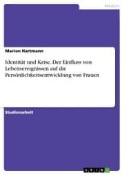 Cover von Identität und Krise. Der Einfluss von Lebensereignissen auf die Persönlichkeitsentwicklung von Frauen