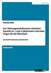 Cover von Der Nahrungsmittelkonsum römischer Kastelle im 1.und 2.Jahrhundert und seine Folgen für die Wirtschaft