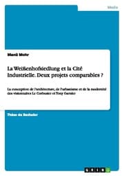 Cover von La Weißenhofsiedlung et la Cité Industrielle.Deux projets comparables ?