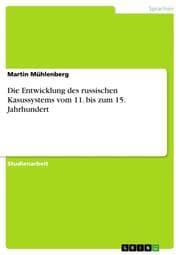 Cover von Die Entwicklung des russischen Kasussystems vom 11.bis zum 15.Jahrhundert