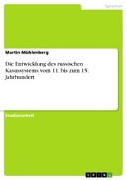 Cover von Die Entwicklung des russischen Kasussystems vom 11. bis zum 15. Jahrhundert
