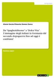Cover von Da Spaghettifresser a Dolce Vita. Limmagine degli italiani in Germania dal secondo dopoguerra fino ad oggi è cambiata?