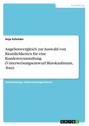 Cover von Angebotsvergleich zur Auswahl von Räumlichkeiten für eine Kundenveranstaltung (Unterweisungsentwurf Bürokaufmann,-frau)