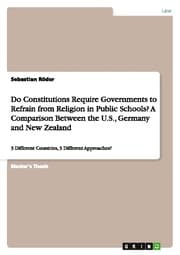 Cover von Do Constitutions Require Governments to Refrain from Religion in Public Schools? A Comparison Between the U.S., Germany and New Zealand