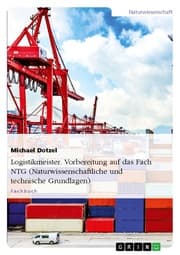 Cover von Logistikmeister. Vorbereitung auf das Fach NTG (Naturwissenschaftliche und technische Grundlagen)
