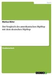 Cover von Der Vergleich des amerikanischen HipHop mit dem deutschen HipHop