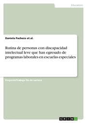 Cover von Rutina de personas con discapacidad intelectual leve que han egresado de programas laborales en escuelas especiales