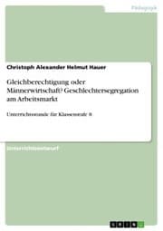 Cover von Gleichberechtigung oder Männerwirtschaft? Geschlechtersegregation am Arbeitsmarkt