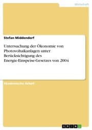 Cover von Untersuchung der Ökonomie von Photovoltaikanlagen unter Berücksichtigung des Energie-Einspeise-Gesetzes von 2004