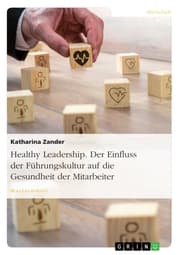 Cover von Healthy Leadership. Der Einfluss der Führungskultur auf die Gesundheit der Mitarbeiter