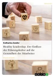 Cover von Healthy Leadership. Der Einfluss der Führungskultur auf die Gesundheit der Mitarbeiter