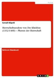 Cover von Herrschaftsanalyse von Ibn Khaldun (1332-1406) - Phasen der Herrschaft
