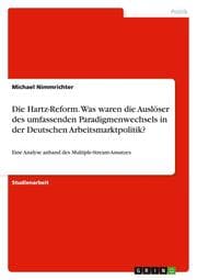 Cover von Die Hartz-Reform.Was waren die Auslöser des umfassenden Paradigmenwechsels in der Deutschen Arbeitsmarktpolitik?
