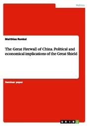 Cover von The Great Firewall of China.Political and economical implications of the Great Shield