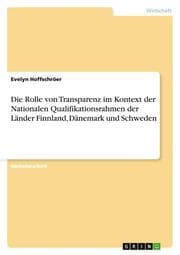Cover von Die Rolle von Transparenz im Kontext der Nationalen Qualifikationsrahmen der Länder Finnland, Dänemark und Schweden