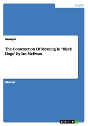Cover von The Construction Of Meaning In 'Black Dogs' By Ian McEwan