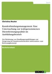 Cover von Kundenbindungsmanagement. Eine Untersuchung zur wahrgenommenen Dienstleistungsqualität im Ausbildungsbetrieb