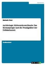 Cover von Archäologie Südwestdeutschlands.Das Kleinaspergle und die Prunkgräber der Frühlatènezeit