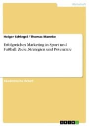 Cover von Erfolgreiches Marketing in Sport und Fußball. Ziele, Strategien und Potenziale