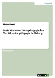 Cover von Maria Montessori.Mein pädagogisches Vorbild, meine pädagogische Haltung