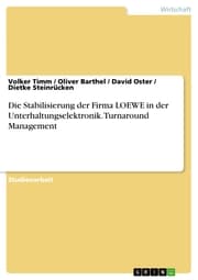 Cover von Die Stabilisierung der Firma LOEWE in der Unterhaltungselektronik. Turnaround Management