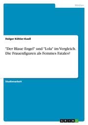 Cover von 'Der Blaue Engel' und 'Lola' im Vergleich.Die Frauenfiguren als Femmes Fatales?