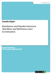 Cover von Kundinnen und Kunden betreuen. Abschluss und Reflexion einer Lernsituation