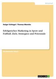 Cover von Erfolgreiches Marketing in Sport und Fußball. Ziele, Strategien und Potenziale