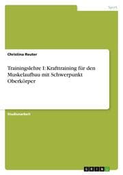 Cover von Trainingslehre I: Krafttraining für den Muskelaufbau mit Schwerpunkt Oberkörper