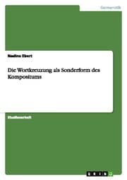 Cover von Die Wortkreuzung als Sonderform des Kompositums
