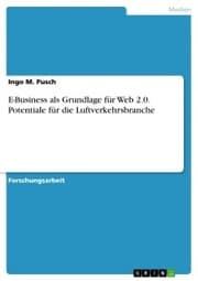 Cover von E-Business als Grundlage für Web 2.0. Potentiale für die Luftverkehrsbranche
