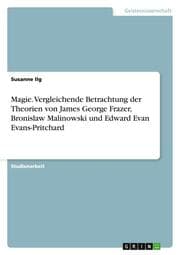 Cover von Magie.Vergleichende Betrachtung der Theorien von James George Frazer, Bronislaw Malinowski und Edward Evan Evans-Pritchard