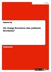Cover von Die Orange Revolution.Eine politische Revolution?