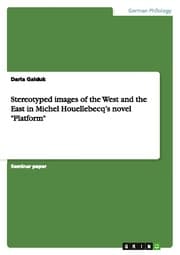 Cover von Stereotyped images of the West and the East in Michel Houellebecqs novel 'Platform'