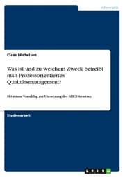 Cover von Was ist und zu welchem Zweck betreibt man Prozessorientiertes Qualitätsmanagement?