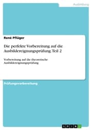 Cover von Die perfekte Vorbereitung auf die Ausbildereignungsprüfung. Teil 2
