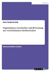 Cover von Vegetarismus.Geschichte und Bewertung aus verschiedenen Fachbereichen