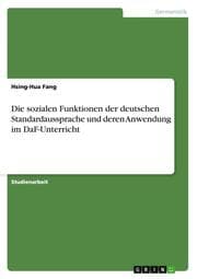 Cover von Die sozialen Funktionen der deutschen Standardaussprache und deren Anwendung im DaF-Unterricht