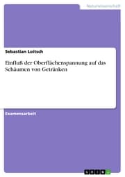 Cover von Einfluß der Oberflächenspannung auf das Schäumen von Getränken