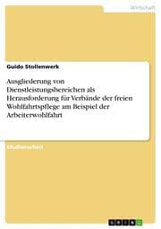 Cover von Ausgliederung von Dienstleistungsbereichen als Herausforderung für Verbände der freien Wohlfahrtspflege am Beispiel der Arbeiterwohlfahrt
