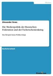 Cover von Die Medienpolitik der Russischen Föderation und der Tschetschenienkrieg